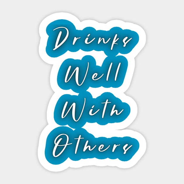 Drinks Well with Others Sticker by PersianFMts